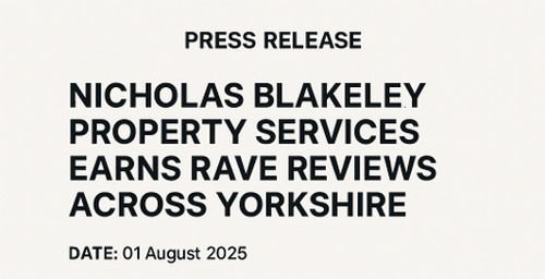 Nicholas Blakeley Property Services Earns Rave Reviews Across Yorkshire